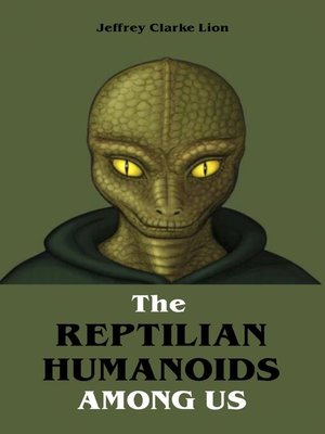 cover image of The Reptilian Humanoid Elites Among Us